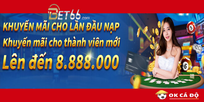 Đánh giá ưu điểm của nhà cái Bet66