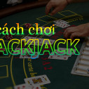 Blackjack Sunwin - Chi tiết luật chơi và cách chơi